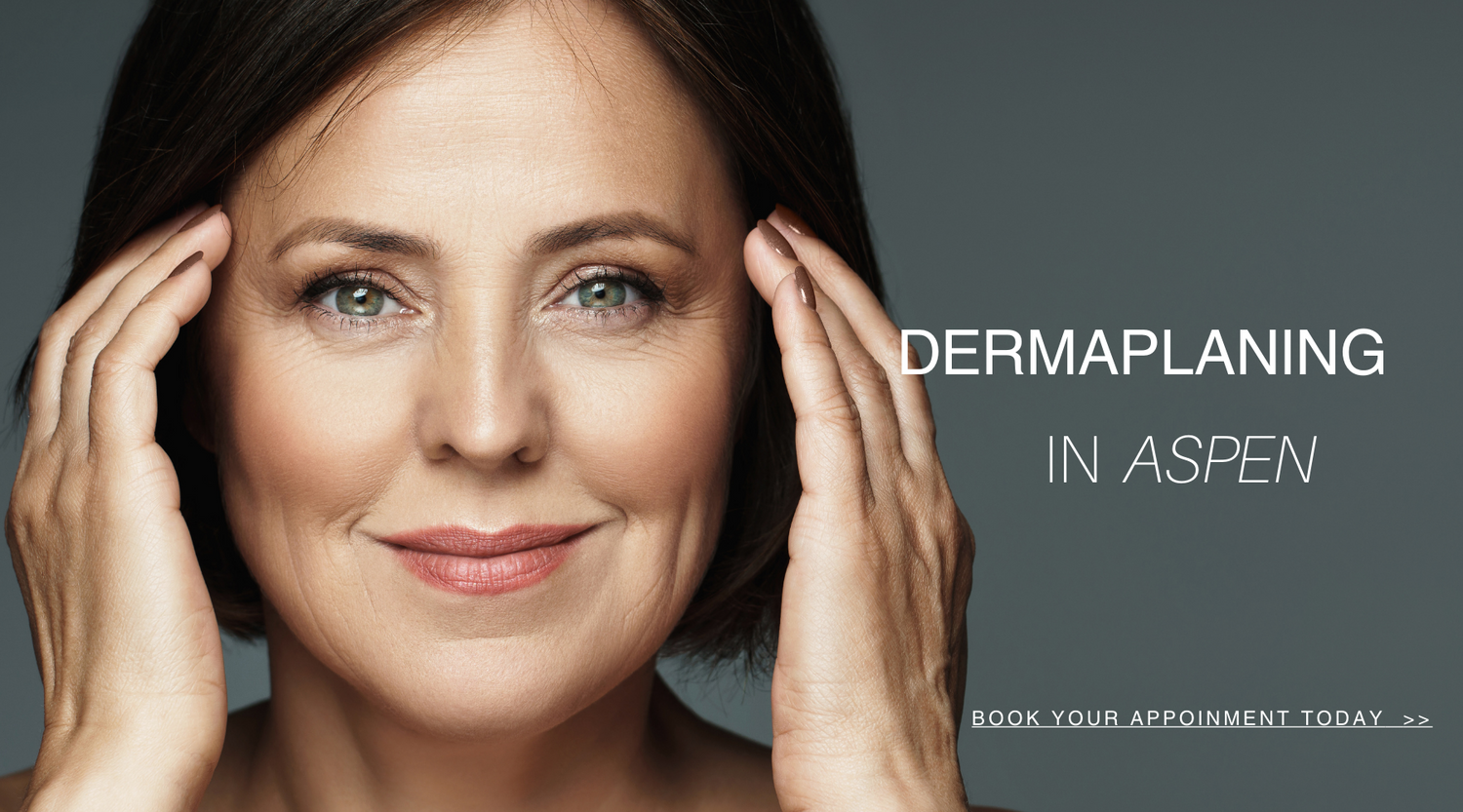 Dermaplaning in Aspen is just what you need to look your best for your summer events! 