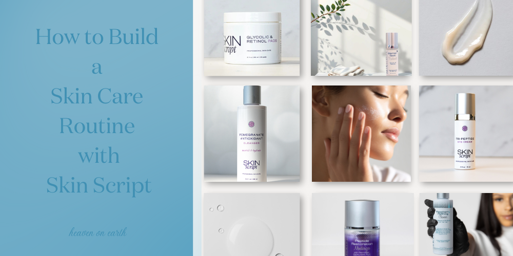 how to build a skin care routine with skin script at heaven on earth - images of several skin care bottles 