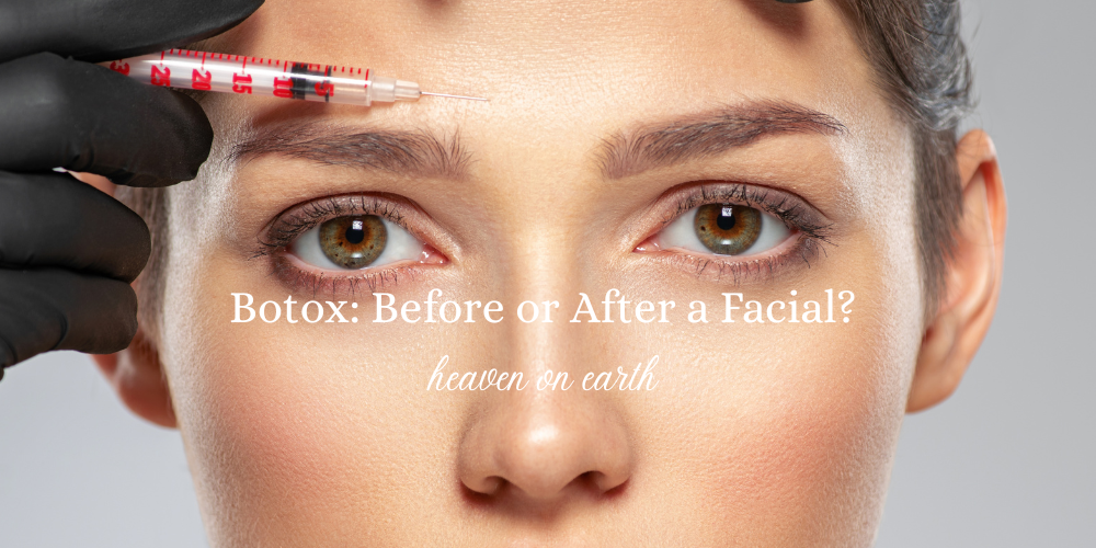 when should i get a facial? before or after botox. woman getting injected with the question: botox: before or after a facial? heaven on earth 