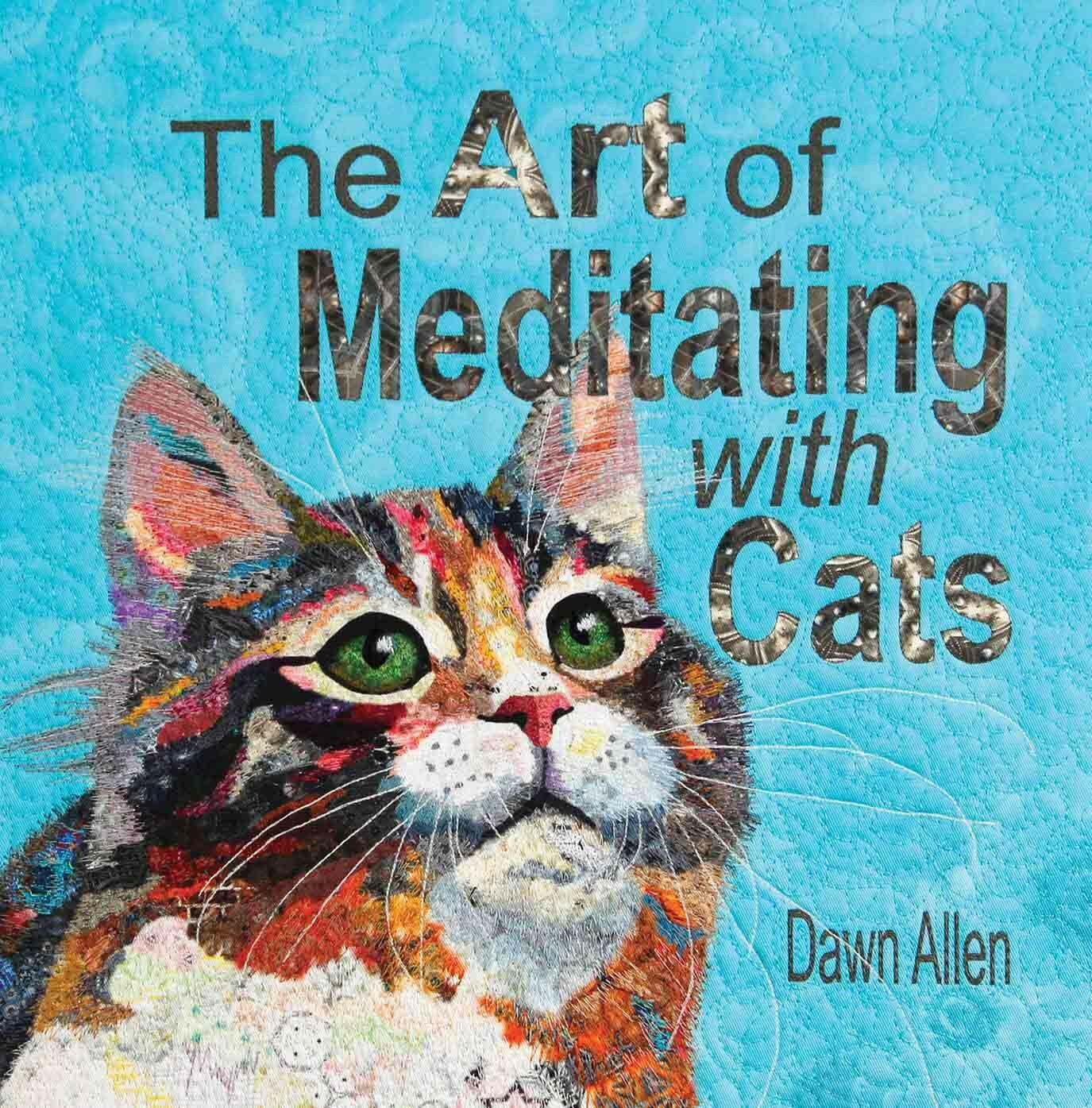 The Art of Meditating with Cats by Dawn Allen.